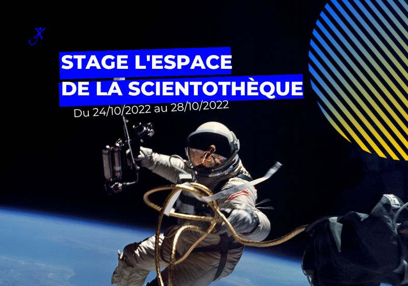 Actu - Stage Espace automne 2022 La Scientothèque