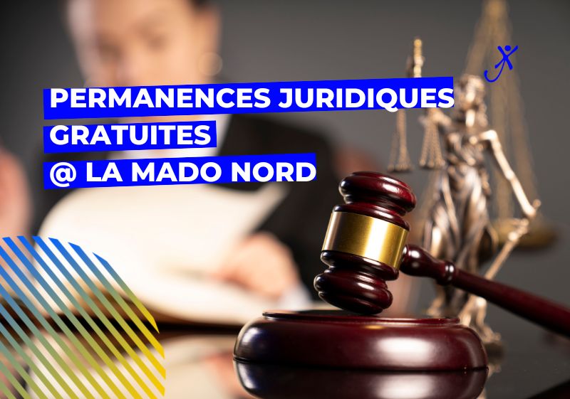 Permanences juridiques gratuite, Permanences juridiques gratuites à la Mado Nord