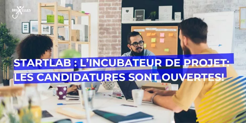 StartLab.Brussels jeunes entrepreneurs Bruxelles formation coaching startup gratuit, StartLab.Brussels : Le Tremplin idéal pour ton projet entrepreneurial!