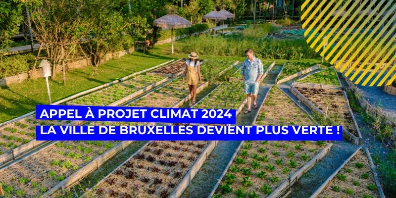 appel à projets Climat 2024 de la Ville de Bruxelles, Participe à l&#8217;appel à projets Climat 2024 de la Ville de Bruxelles