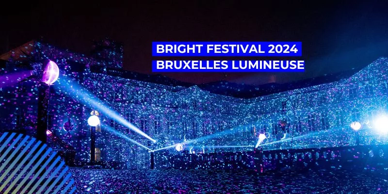 Bruxelles Bright Festival, Découvre un Bruxelles féérique lors du Bright Festival