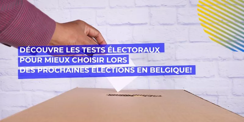 test électoral Belgique, Découvre les tests électoraux pour mieux choisir lors des prochaines élections en Belgique!