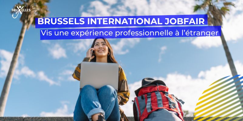 expérience professionnelle à l'étranger, Brussels International Jobfair : en route pour une expérience professionnelle à l&#8217;étranger!